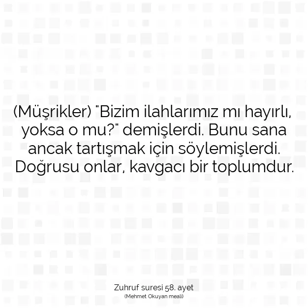 Ayetbul | Kuran Mealleri | Quran | Zuhruf suresi 58. ayet