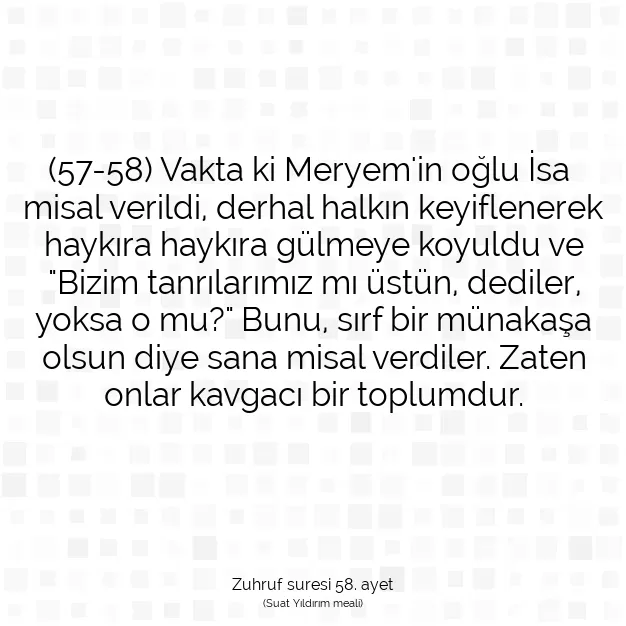 Ayetbul | Kuran Mealleri | Quran | Zuhruf suresi 58. ayet