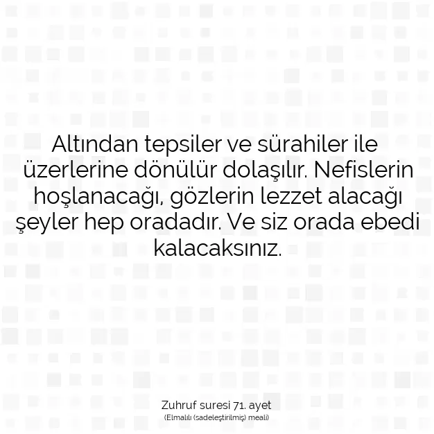 Ayetbul | Kuran Mealleri | Quran | Zuhruf suresi 71. ayet