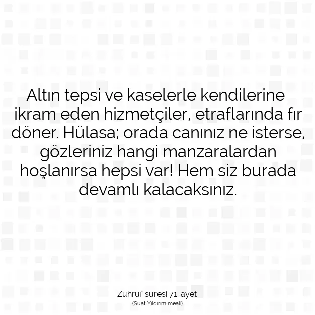 Ayetbul | Kuran Mealleri | Quran | Zuhruf suresi 71. ayet