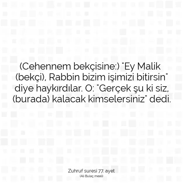 Ayetbul | Kuran Mealleri | Quran | Zuhruf suresi 77. ayet