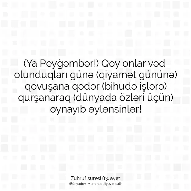 Ayetbul | Kuran Mealleri | Quran | Zuhruf suresi 83. ayet