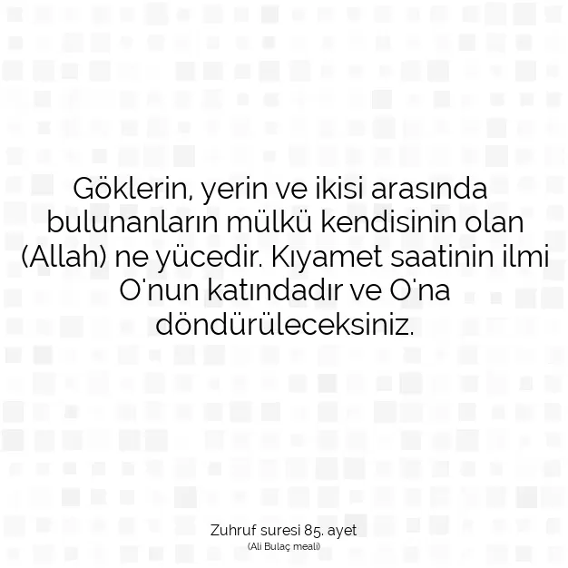 Ayetbul | Kuran Mealleri | Quran | Zuhruf suresi 85. ayet