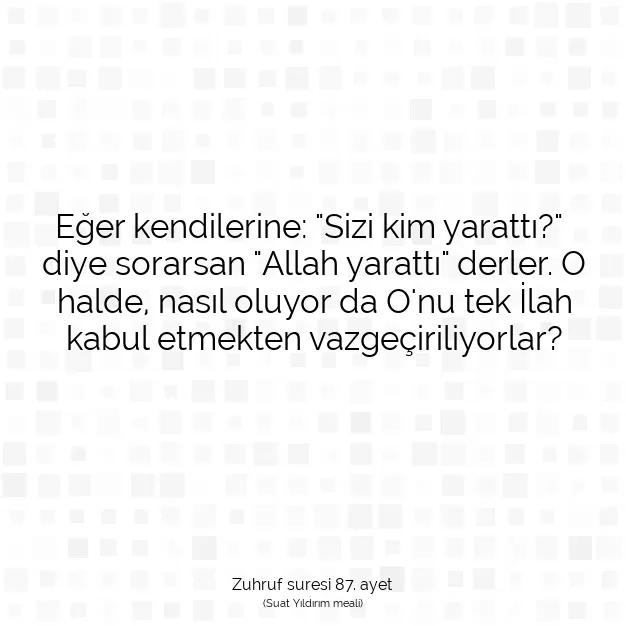 Ayetbul | Kuran Mealleri | Quran | Zuhruf suresi 87. ayet