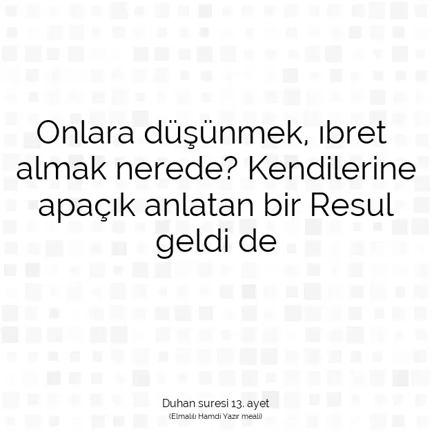 Ayetbul | Kuran Mealleri | Quran | Duhan suresi 13. ayet