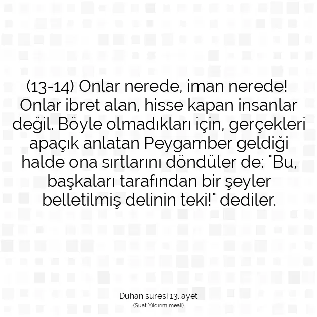 Ayetbul | Kuran Mealleri | Quran | Duhan suresi 13. ayet