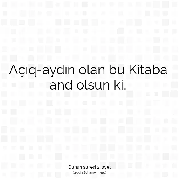 Ayetbul | Kuran Mealleri | Quran | Duhan suresi 2. ayet