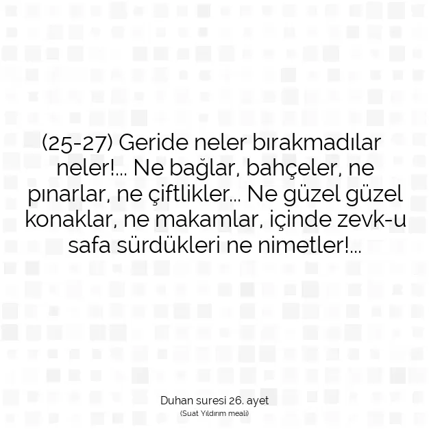 Ayetbul | Kuran Mealleri | Quran | Duhan suresi 26. ayet