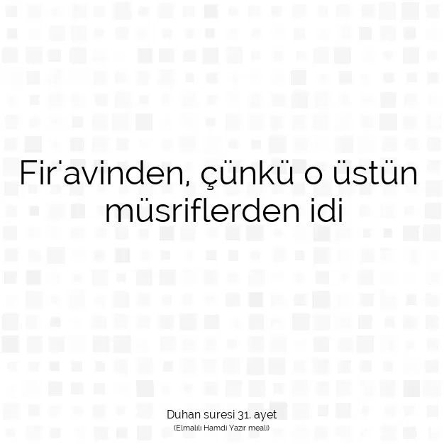 Ayetbul | Kuran Mealleri | Quran | Duhan suresi 31. ayet