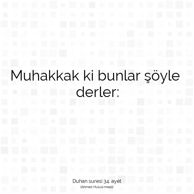 Ayetbul | Kuran Mealleri | Quran | Duhan suresi 34. ayet