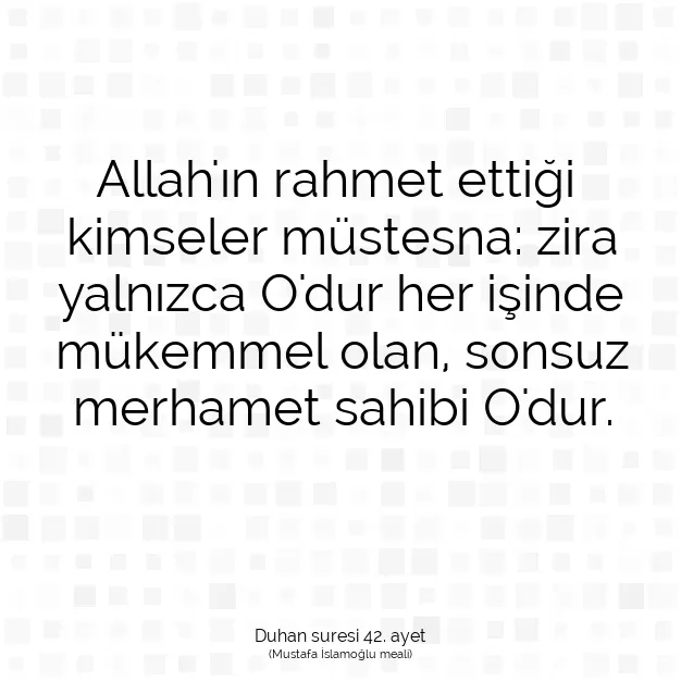 Ayetbul | Kuran Mealleri | Quran | Duhan suresi 42. ayet