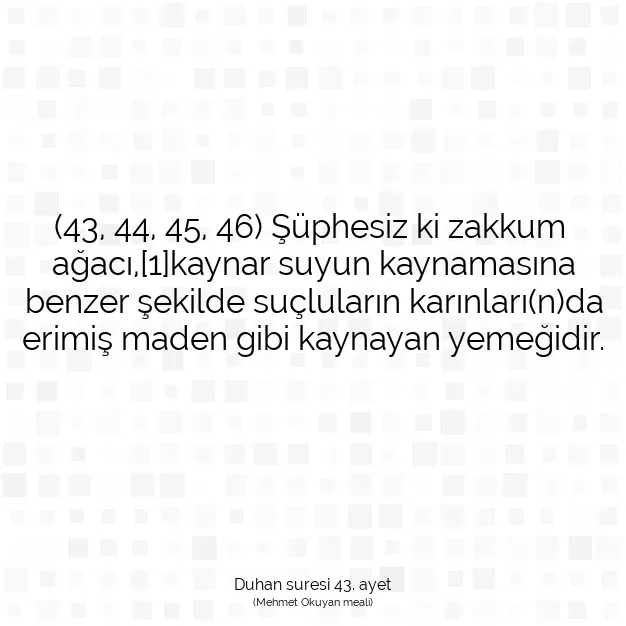 Ayetbul | Kuran Mealleri | Quran | Duhan suresi 43. ayet