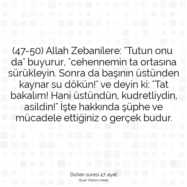 Ayetbul | Kuran Mealleri | Quran | Duhan suresi 47. ayet