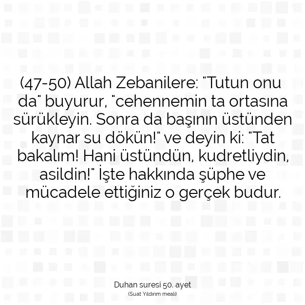 Ayetbul | Kuran Mealleri | Quran | Duhan suresi 50. ayet