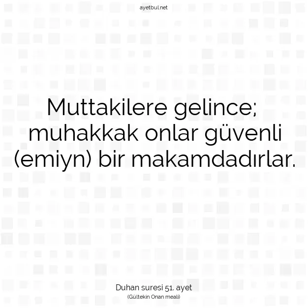 Ayetbul | Kuran Mealleri | Quran | Duhan suresi 51. ayet