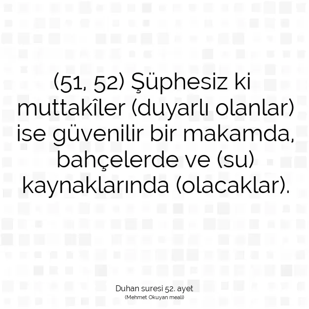 Ayetbul | Kuran Mealleri | Quran | Duhan suresi 52. ayet