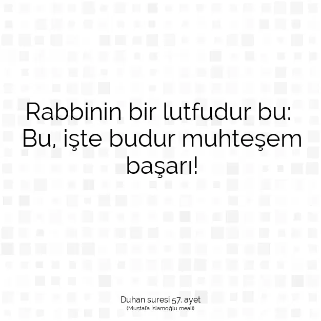 Ayetbul | Kuran Mealleri | Quran | Duhan suresi 57. ayet