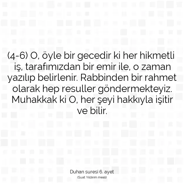 Ayetbul | Kuran Mealleri | Quran | Duhan suresi 6. ayet