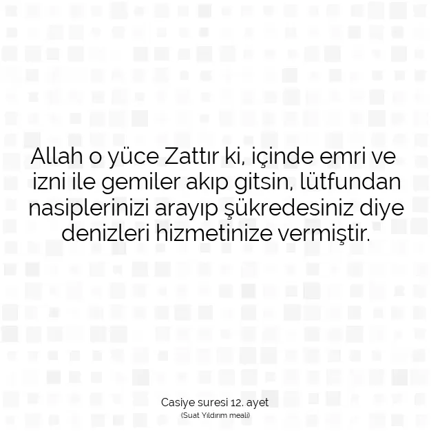 Ayetbul | Kuran Mealleri | Quran | Casiye suresi 12. ayet