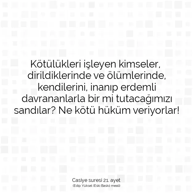 Ayetbul | Kuran Mealleri | Quran | Casiye suresi 21. ayet