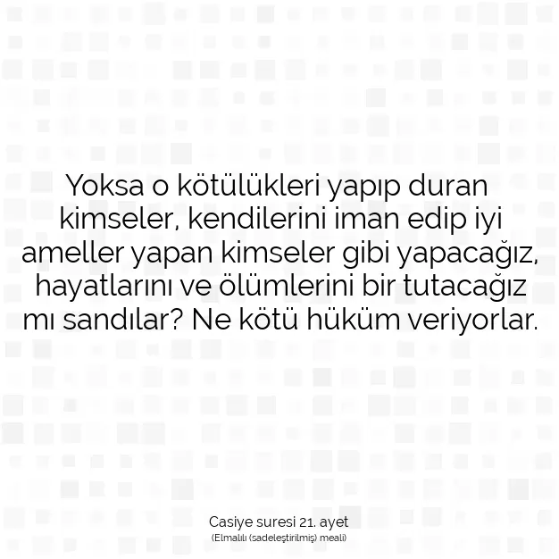 Ayetbul | Kuran Mealleri | Quran | Casiye suresi 21. ayet