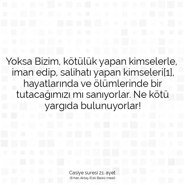 Ayetbul | Kuran Mealleri | Quran | Casiye suresi 21. ayet