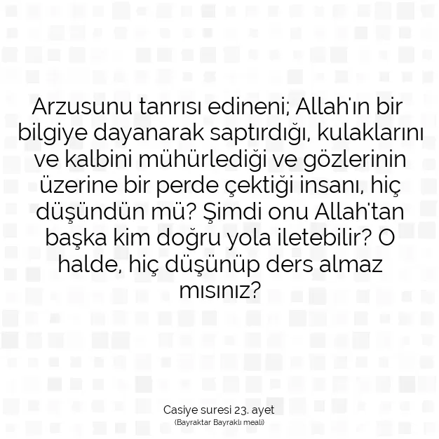 Ayetbul | Kuran Mealleri | Quran | Casiye suresi 23. ayet