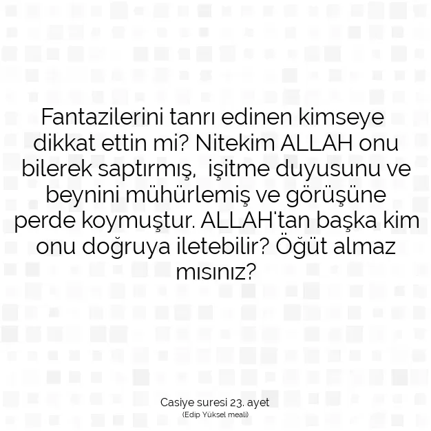 Ayetbul | Kuran Mealleri | Quran | Casiye suresi 23. ayet