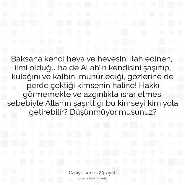 Ayetbul | Kuran Mealleri | Quran | Casiye suresi 23. ayet