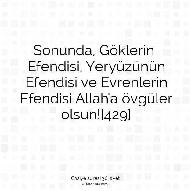 Ayetbul | Kuran Mealleri | Quran | Casiye suresi 36. ayet