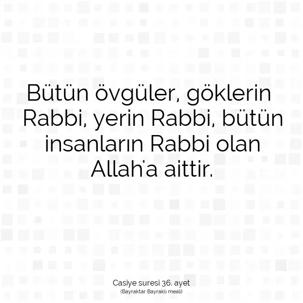 Ayetbul | Kuran Mealleri | Quran | Casiye suresi 36. ayet