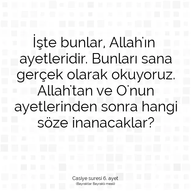 Ayetbul | Kuran Mealleri | Quran | Casiye suresi 6. ayet