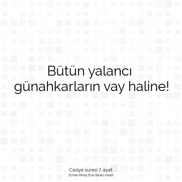 Ayetbul | Kuran Mealleri | Quran | Casiye suresi 7. ayet