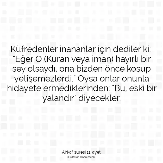 Ayetbul | Kuran Mealleri | Quran | Ahkaf suresi 11. ayet