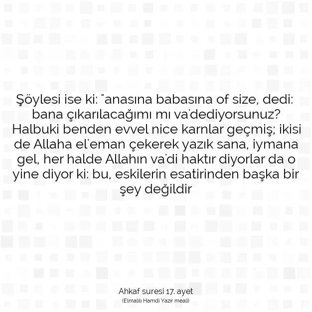 Ayetbul | Kuran Mealleri | Quran | Ahkaf suresi 17. ayet