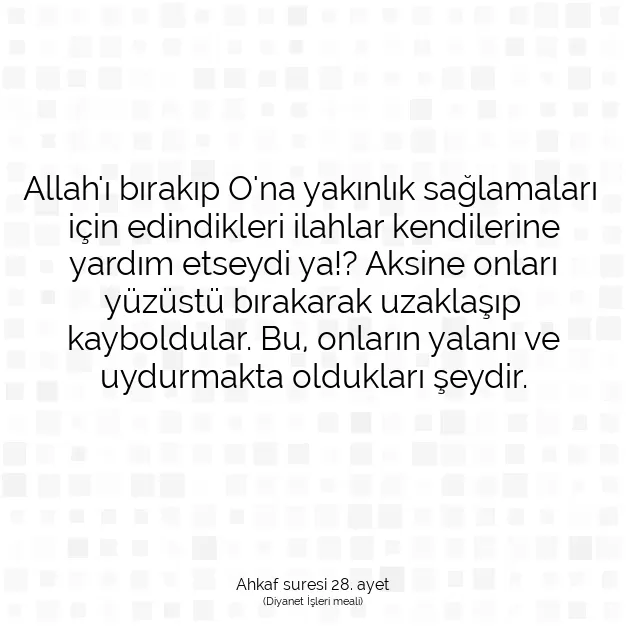 Ayetbul | Kuran Mealleri | Quran | Ahkaf suresi 28. ayet