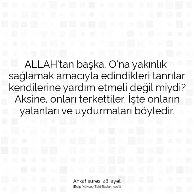 Ayetbul | Kuran Mealleri | Quran | Ahkaf suresi 28. ayet