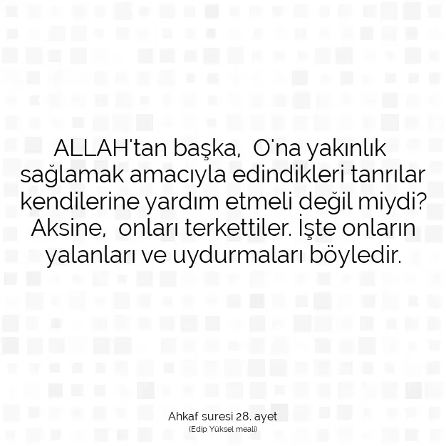 Ayetbul | Kuran Mealleri | Quran | Ahkaf suresi 28. ayet