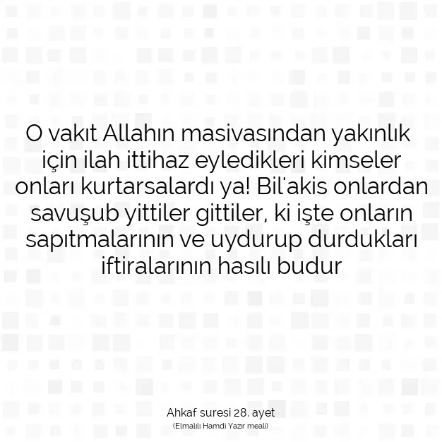 Ayetbul | Kuran Mealleri | Quran | Ahkaf suresi 28. ayet