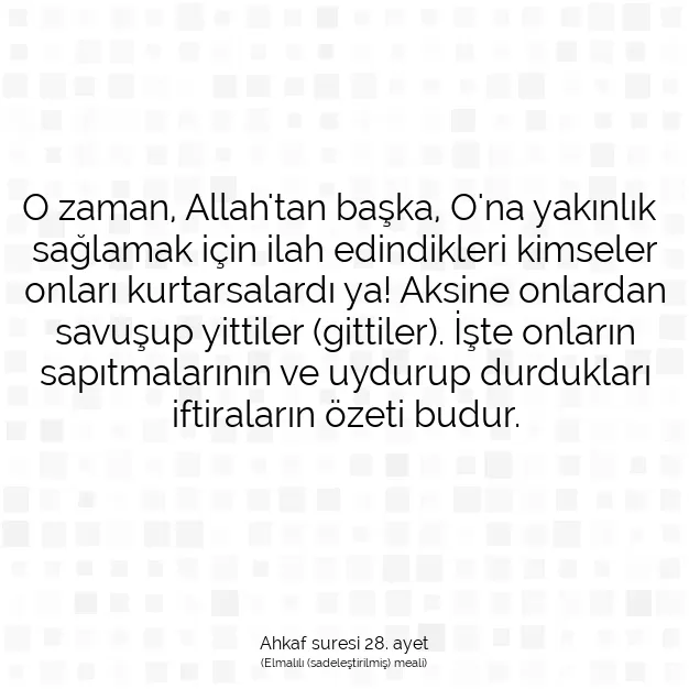 Ayetbul | Kuran Mealleri | Quran | Ahkaf suresi 28. ayet