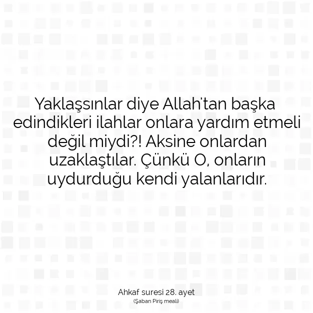 Ayetbul | Kuran Mealleri | Quran | Ahkaf suresi 28. ayet