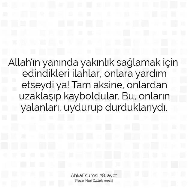 Ayetbul | Kuran Mealleri | Quran | Ahkaf suresi 28. ayet