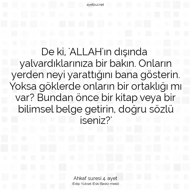Ayetbul | Kuran Mealleri | Quran | Ahkaf suresi 4. ayet
