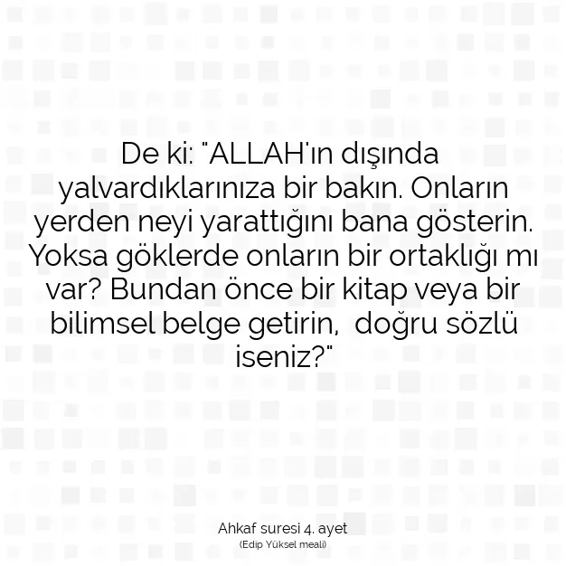 Ayetbul | Kuran Mealleri | Quran | Ahkaf suresi 4. ayet