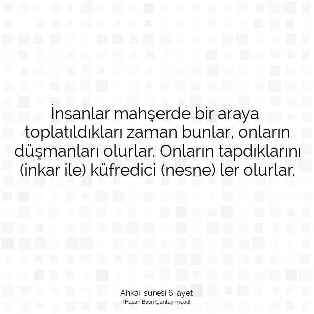 Ayetbul | Kuran Mealleri | Quran | Ahkaf suresi 6. ayet