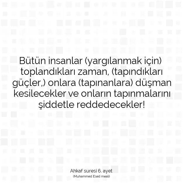 Ayetbul | Kuran Mealleri | Quran | Ahkaf suresi 6. ayet