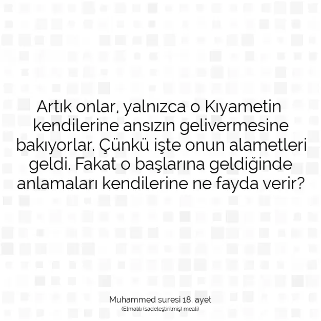 Ayetbul | Kuran Mealleri | Quran | Muhammed suresi 18. ayet