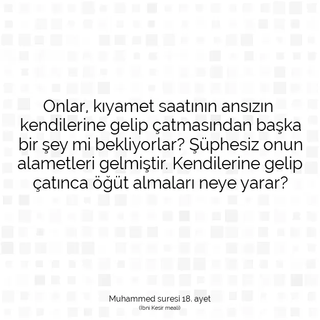 Ayetbul | Kuran Mealleri | Quran | Muhammed suresi 18. ayet