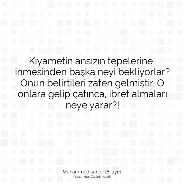 Ayetbul | Kuran Mealleri | Quran | Muhammed suresi 18. ayet