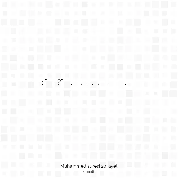 Ayetbul | Kuran Mealleri | Quran | Muhammed suresi 20. ayet